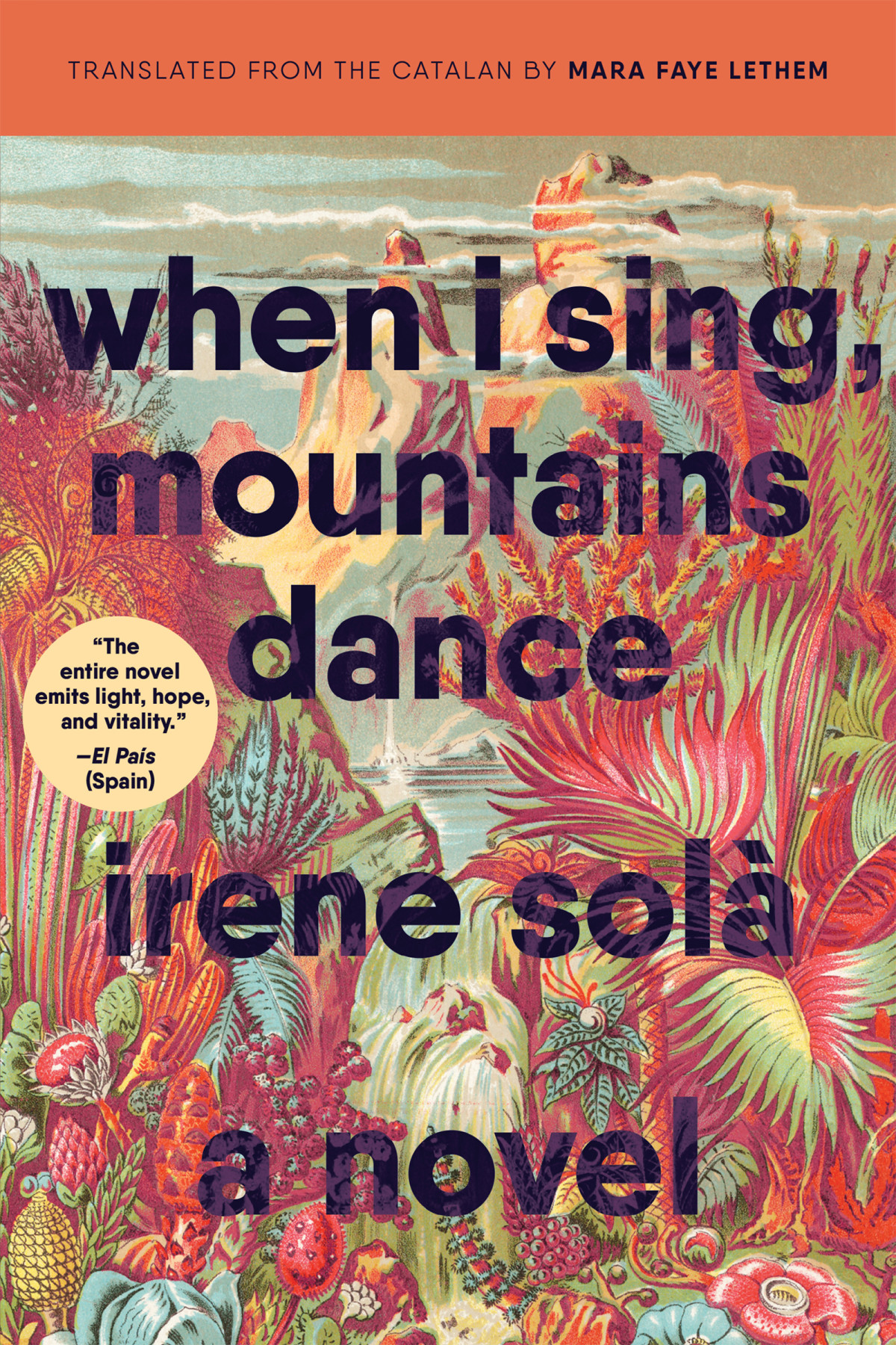 When I Sing Mountains Dance Canto Jo I La Muntanya Balla A Novel Irene Sol