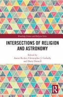 Intersections Of Religion And Astronomy Chris Corbally Aaron Ricker