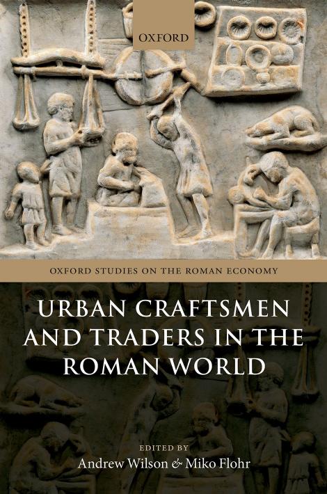 Urban Craftsmen And Traders In The Roman World Andrew Wilson