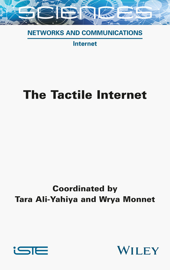 The Tactile Internet Tara Aliyahiya Wrya Monnet