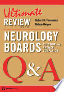Ultimate Review For The Neurology Boardsquestion And Answer Companion Jun 30 20111936287110demos Medicalpdf Dr Hubert Fernandez