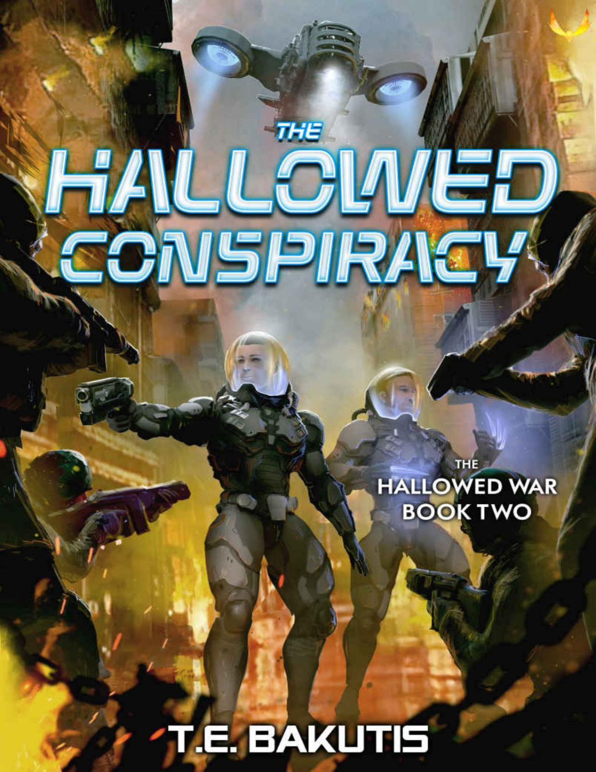 The Hallowed Conspiracy A Military Scifi Series Hallowed War Book 2 Te Bakutis