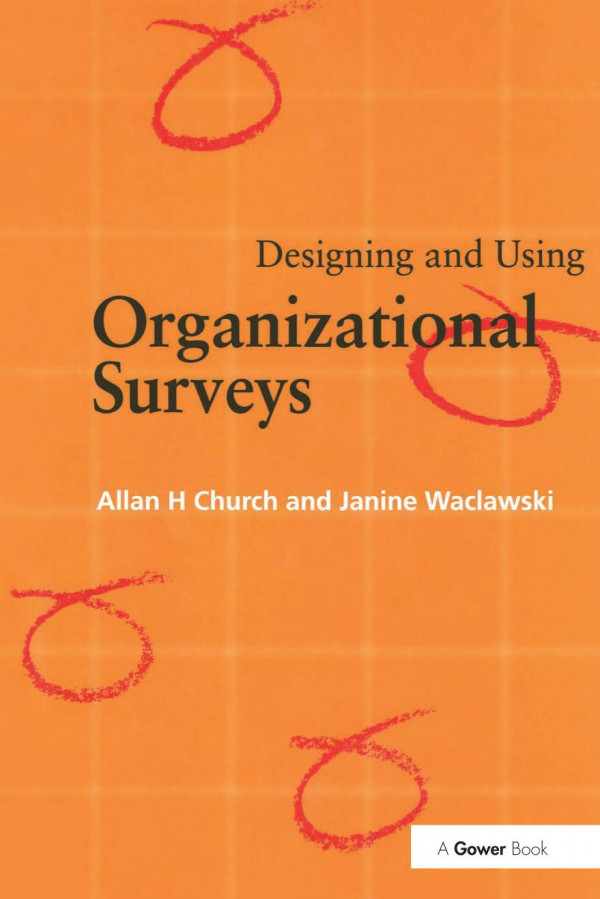 Designing And Using Organizational Surveys Allan H Church Janine Waclawski