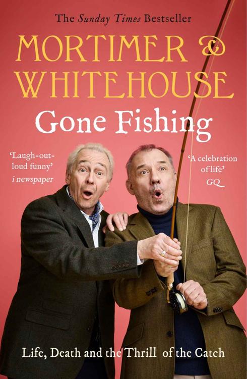 Mortimer Whitehouse Gone Fishing Bob Mortimer Paul Whitehouse
