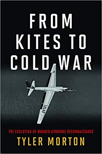 From Kites To Cold War The Evolution Of Manned Airborne Reconnaissance Tyler Morton