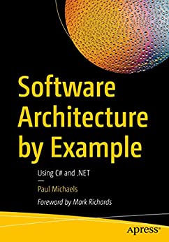 Software Architecture By Example Using C And Net 1st Edition Paul Michaels