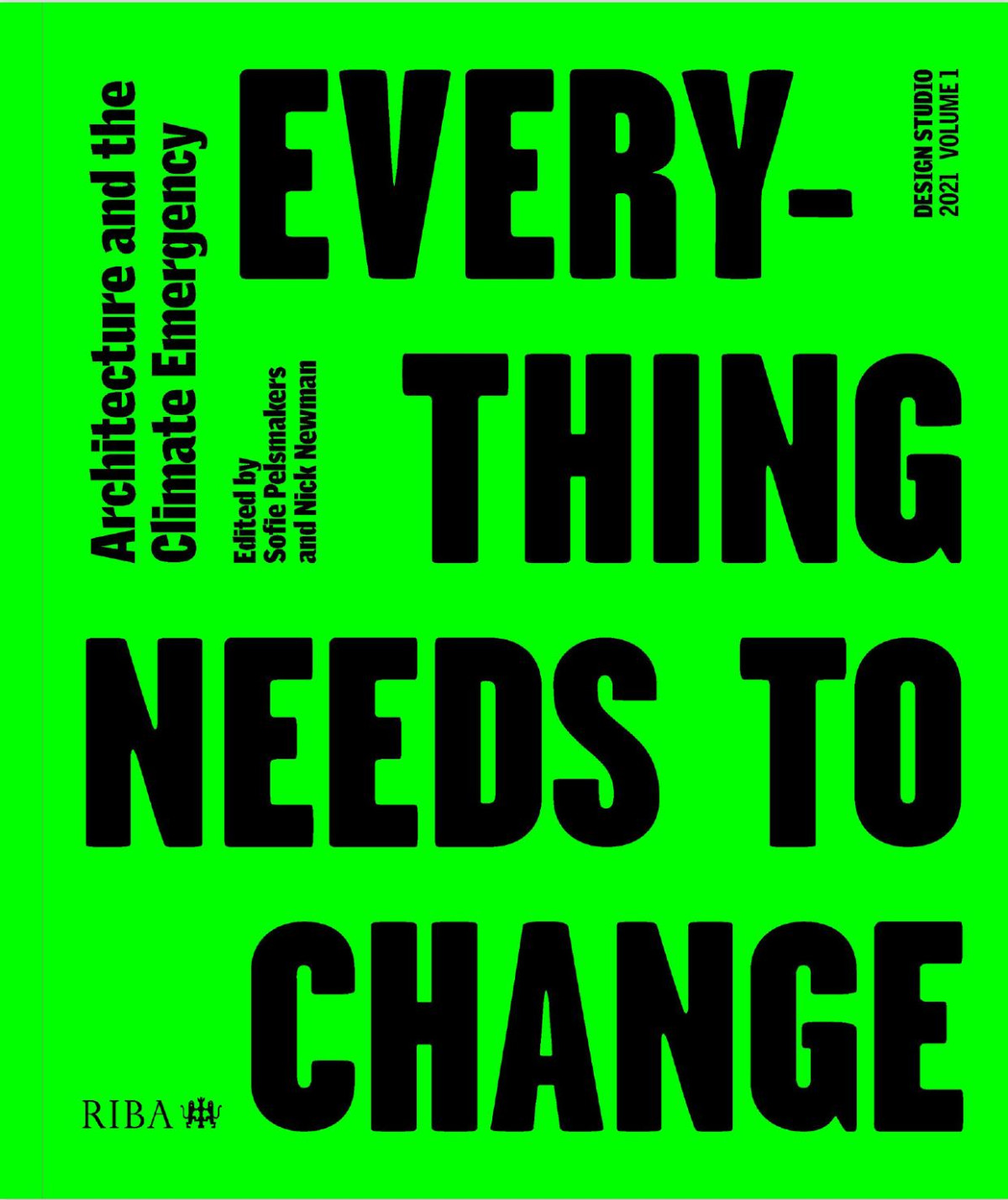 Design Studio Vol 1 Everything Needs To Change Architecture And The Climate Emergency Sofie Pelsmakers