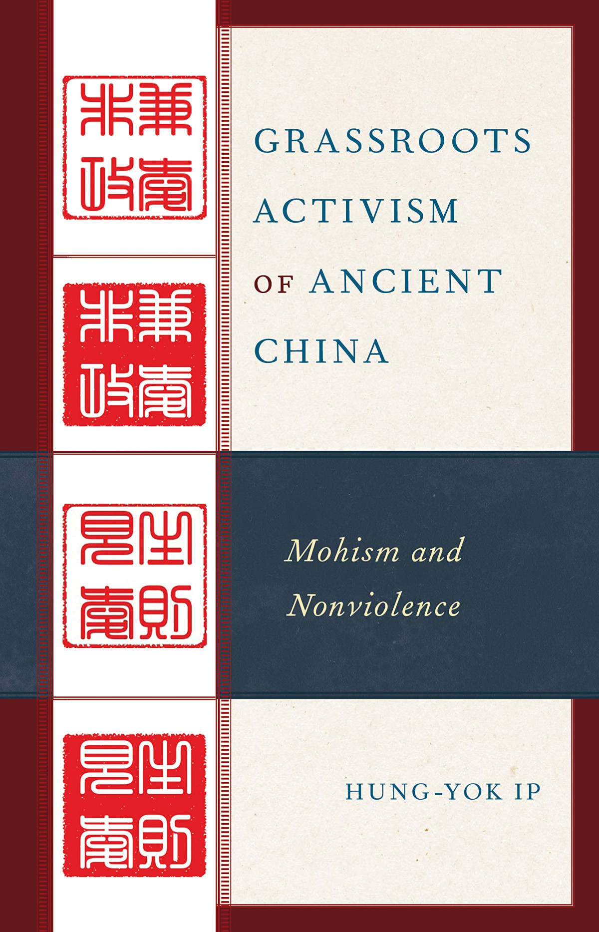 Grassroots Activism Of Ancient China Mohism And Nonviolence Hungyok Ip