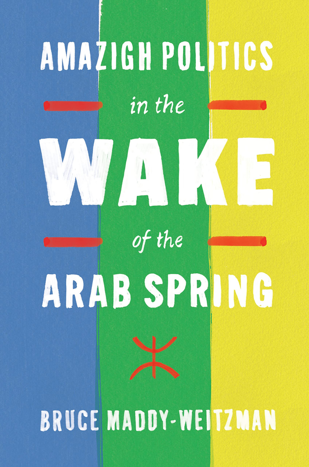 Amazigh Politics In The Wake Of The Arab Spring Bruce Maddyweitzman