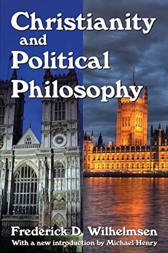 Christianity And Political Philosophy 1st Edition Frederick D Wilhelmsen Editor