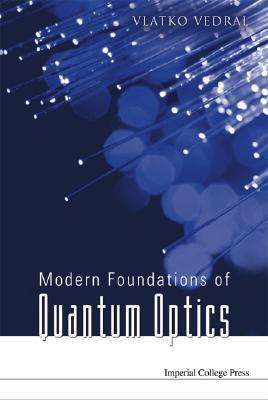 Modern Foundations Of Quantum Optics Vlatko Vedral