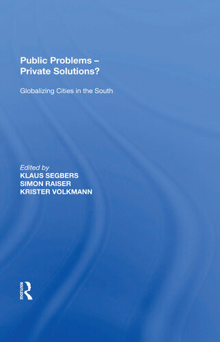 Public Problems Private Solutions Globalizing Cities In The South Simon Raiser