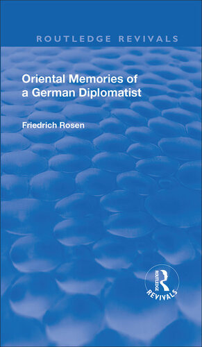 Revival Oriental Memories Of A German Diplomatist 1930 Friedrich Rosen