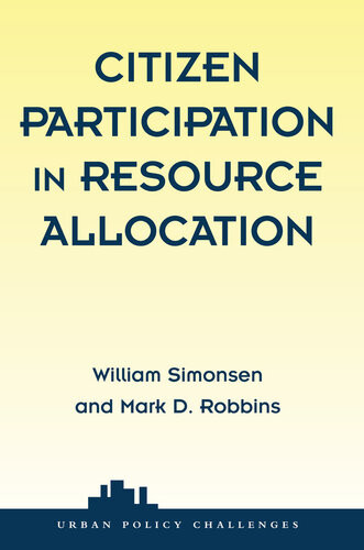 Citizen Participation In Resource Allocation William Simonsen And Mark D Robbins