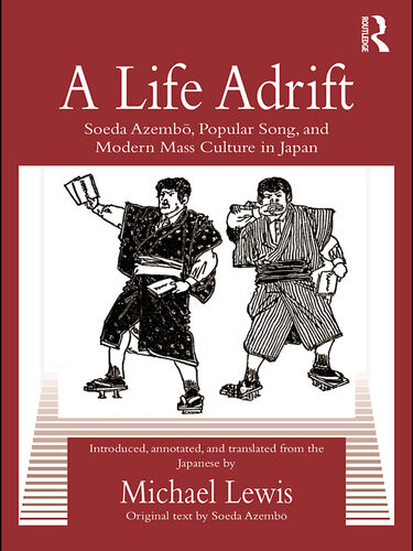 A Life Adrift Soeda Azembo Popular Song And Modern Mass Culture In Japan Soeda Azembo Michael Lewis Translator