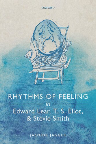Rhythms Of Feeling In Edward Lear T S Eliot And Stevie Smith Jasmine Jagger