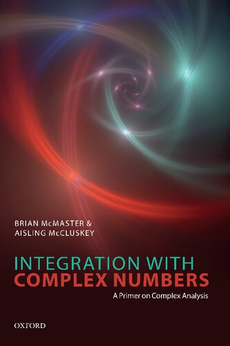 Integration With Complex Numbers A Primer On Complex Analysis Aisling Mccluskey