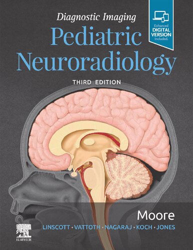 Diagnostic Imaging Pediatric Neuroradiology 3rd Edition Kevin R Moore