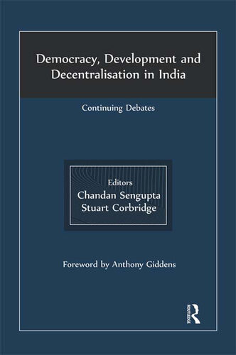 Democracy Development And Decentralisation In India Continuing Debates Chandan Sengupta