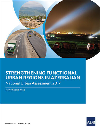 Strengthening Functional Urban Regions In Azerbaijan National Urban Assessment 2017 Asian Development Bank
