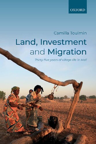 Land Investment And Migration Thirtyfive Years Of Village Life In Mali Camilla Toulmin