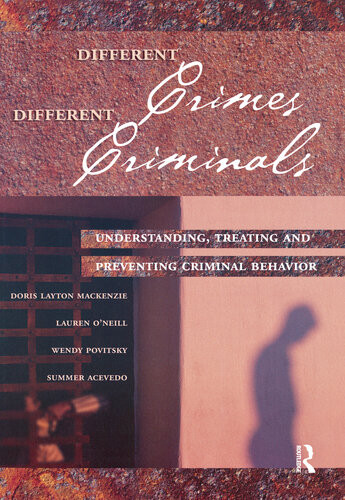 Different Crimes Different Criminals Understanding Treating And Preventing Criminal Behavior Doris Layton Mackenzie Lauren Oneill Wendy Povitsky Summer Acevedo