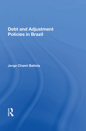 Debt And Adjustment Policies In Brazil Jorge Chami Batista