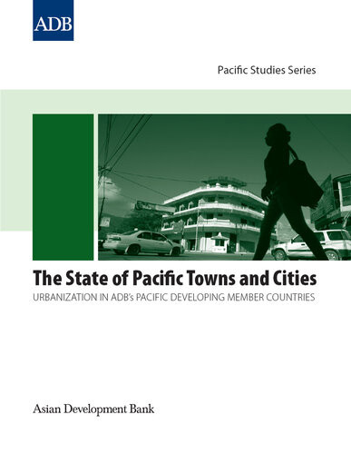 The State Of Pacific Towns And Cities Urbanization In Adbs Pacific Developing Member Countries Asian Development Bank