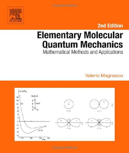 Elementary Molecular Quantum Mechanics Mathematical Methods And Applications 2nd Edition Valerio Magnasco