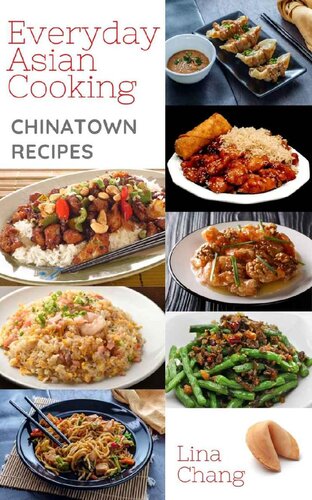 Everyday Asian Cooking Chinatown Recipes Lina Chang