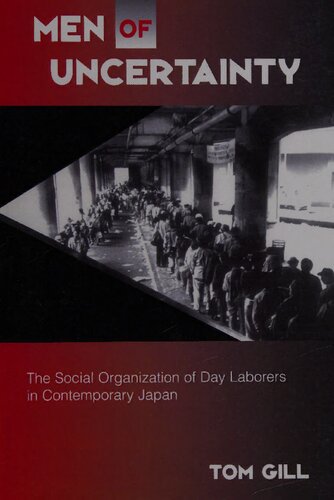 Men Of Uncertainty The Social Organization Of Day Laborers In Contemporary Japan Suny Series In Japan In Transition Tom Gill