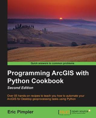 Programming Arcgis With Python Cookbook 2nd Edition Eric Pimpler