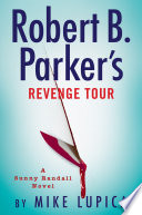 Robert B Parkers Revenge Tour Mike Lupica