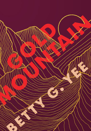 Gold Mountain Betty G Yee