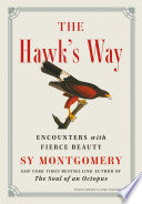 The Hawks Way Encounters With Fierce Beauty Sy Montgomery