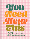 You Need To Hear This 365 Days Of Silly Honest Advice You Need Right Now Chronicle Books