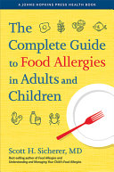 The Complete Guide To Food Allergies In Adults And Children Treatments For Food Allergy Scott H Sicherer
