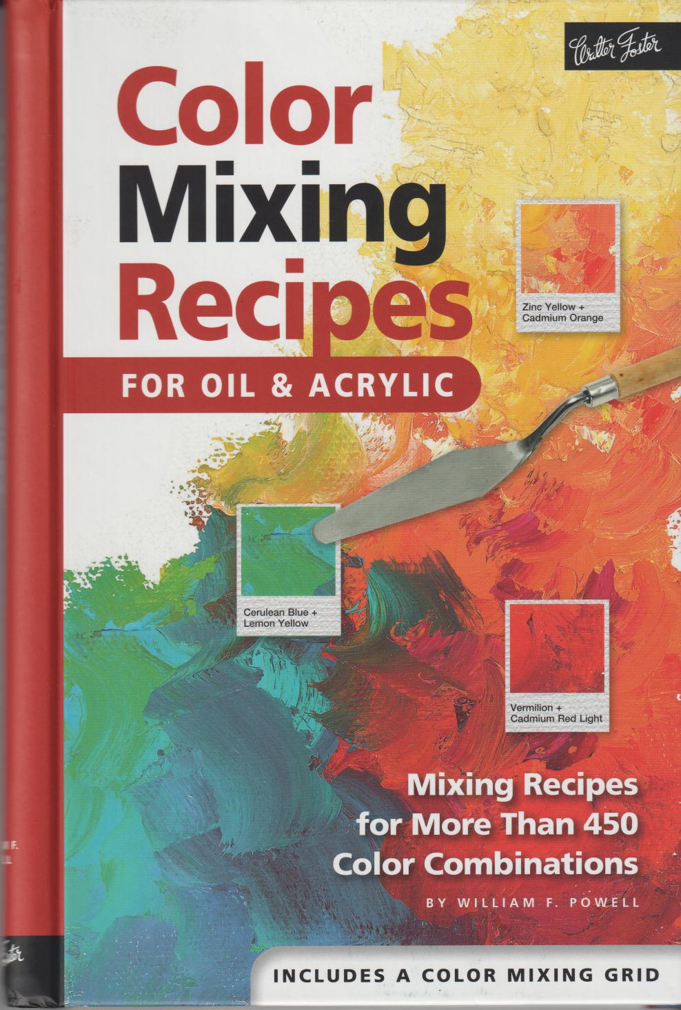 Color Mixing Recipes For Oil Acrylic William F Powell