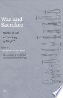 War And Sacrifice Studies In The Archaeology Of Conflict Tony Pollard