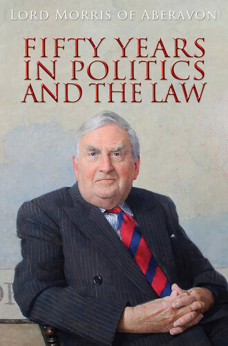 Fifty Years In Politics And The Law John Morris