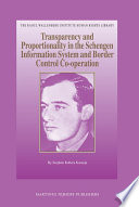 Transparency And Proportionality In The Schengen Information System And Border Control Cooperation Stephen Karanja