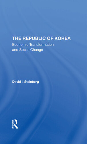 The Republic Of Korea Economic Transformation And Social Change David I Steinberg
