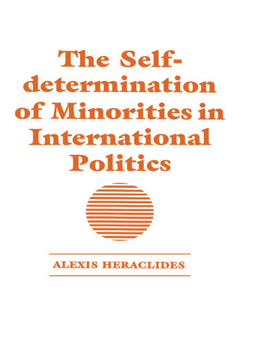 The Selfdetermination Of Minorities In International Politics Alexis Heraclides