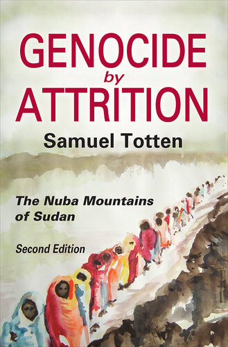 Genocide By Attrition 2nd Edition Samuel Totten