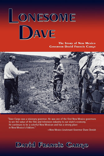 Lonesome Dave The Story Of New Mexico Governor David Francis Cargo David Francis Cargo Dennis Domrzalski