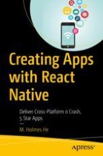 Creating Apps With React Native Deliver Crossplatform 0 Crash 5 Star Apps 1st Edition M Holmes He