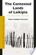 The Contested Lands Of Laikipia Marie Ladekjr Gravesen