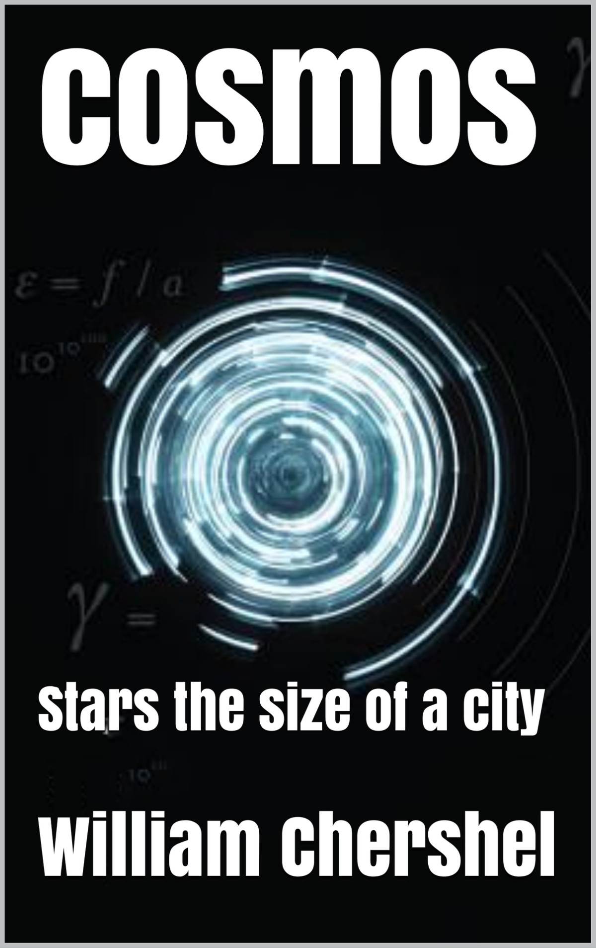Cosmos Stars The Size Of A City William Chershel