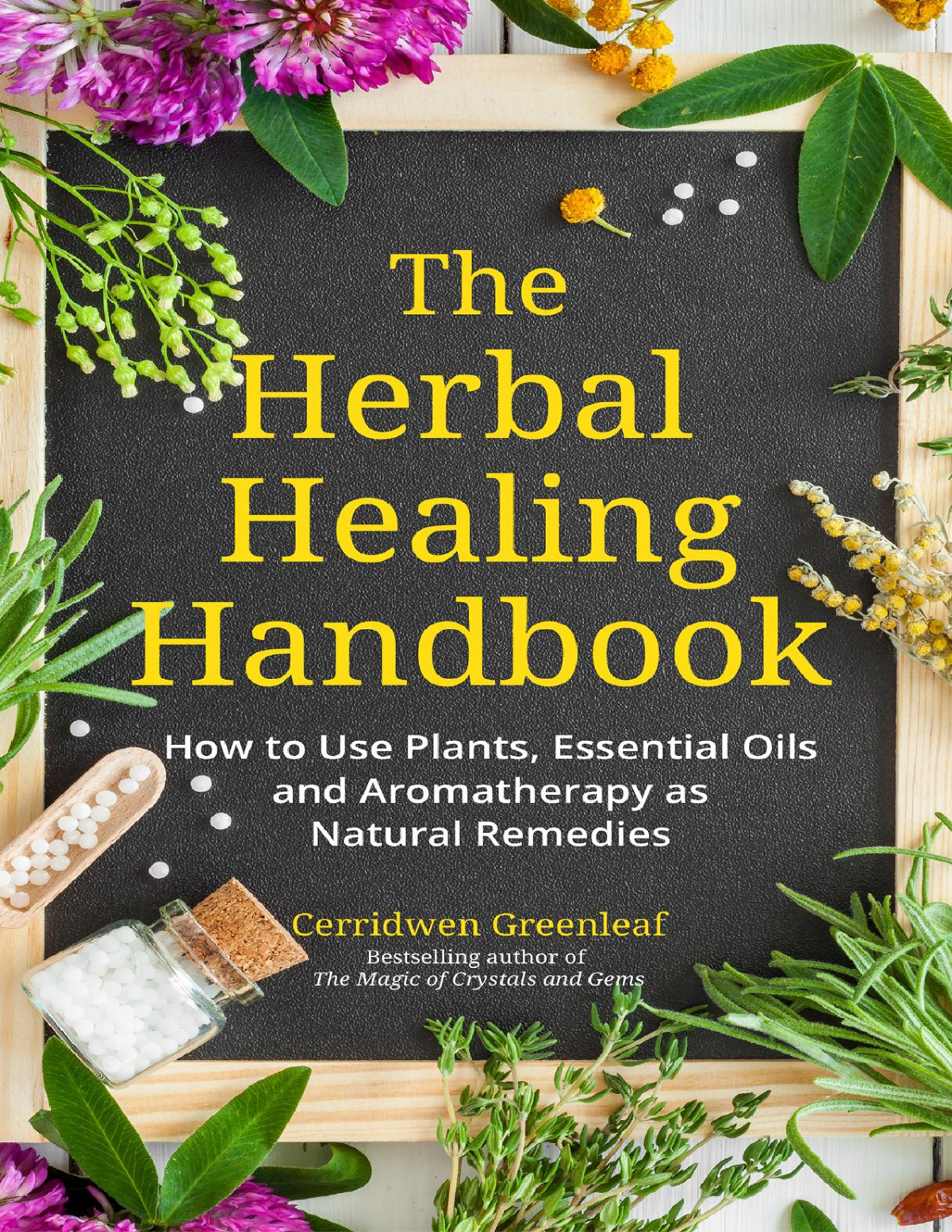 The Herbal Healing Handbook Cerridwen Greenleaf