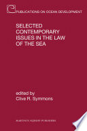Selected Contemporary Issues In The Law Of The Sea Clive R Symmons